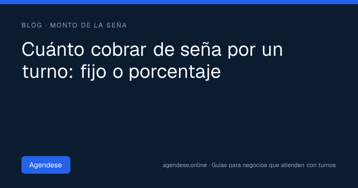 Portada: Cuánto cobrar de seña por un turno: fijo o porcentaje