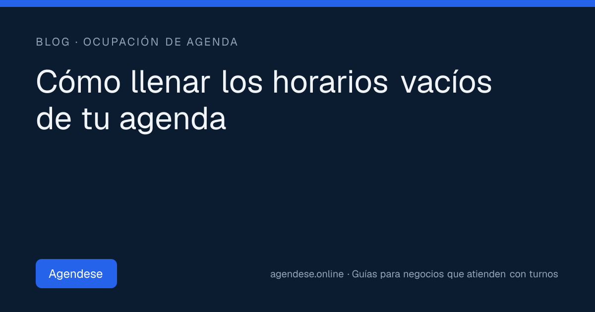 Portada: Cómo llenar los horarios vacíos de tu agenda