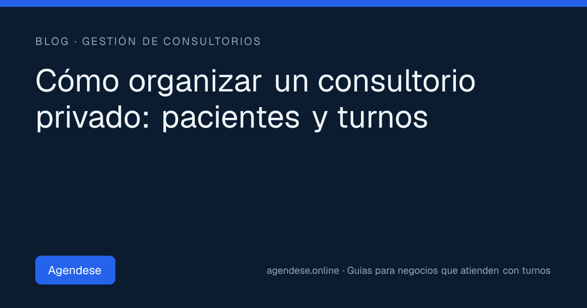 Portada: Cómo organizar un consultorio privado: pacientes y turnos