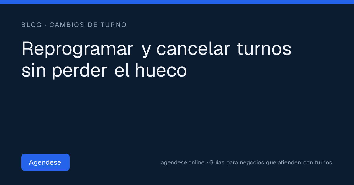 Portada: Reprogramar y cancelar turnos sin perder el hueco