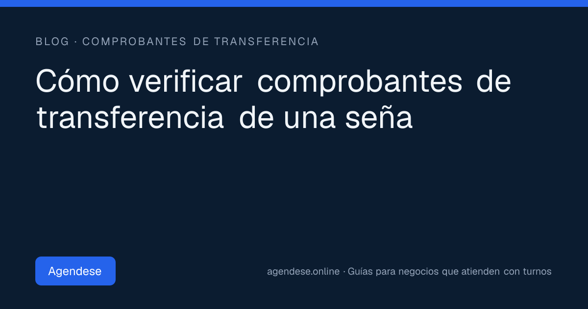 Portada: Cómo verificar comprobantes de transferencia de una seña