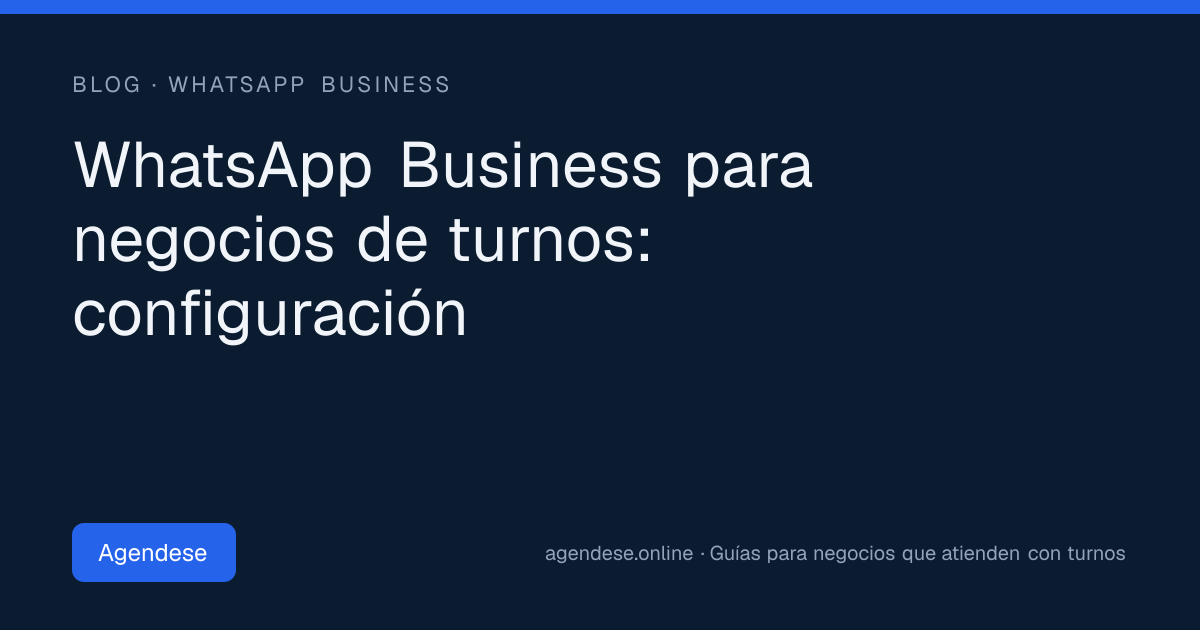 Portada: WhatsApp Business para negocios de turnos: configuración
