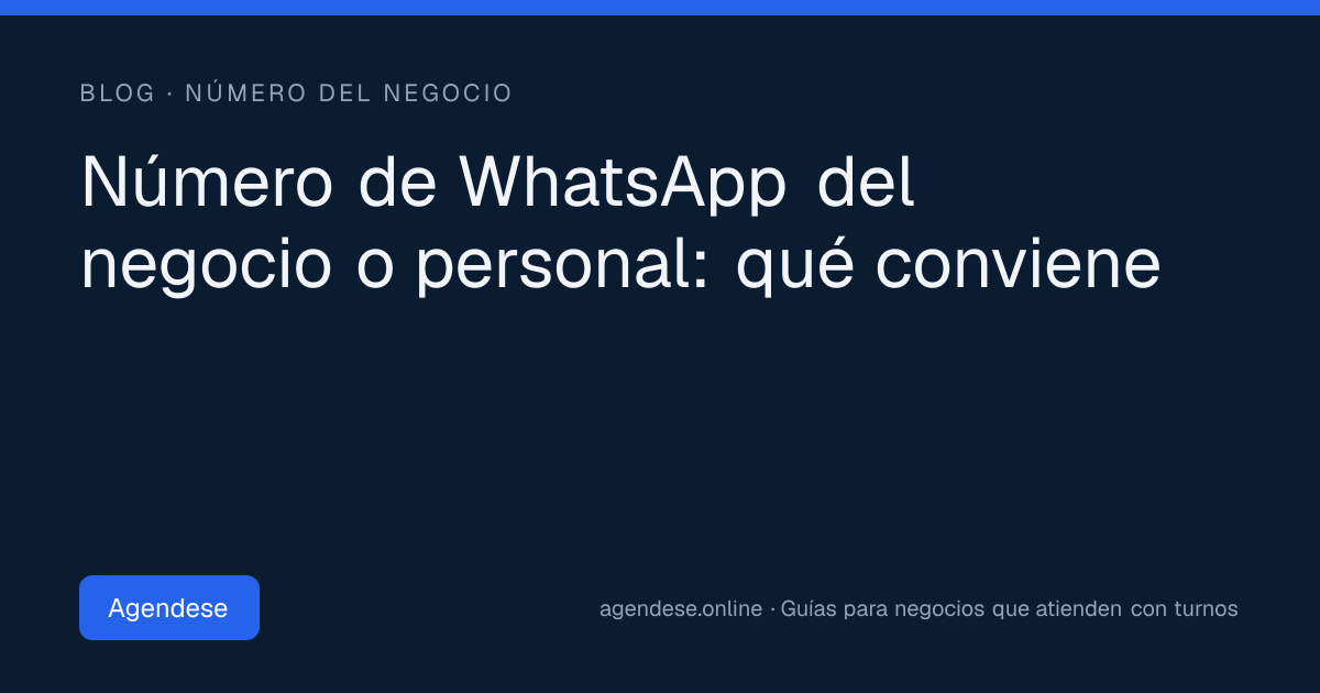 Portada: Número de WhatsApp del negocio o personal: qué conviene